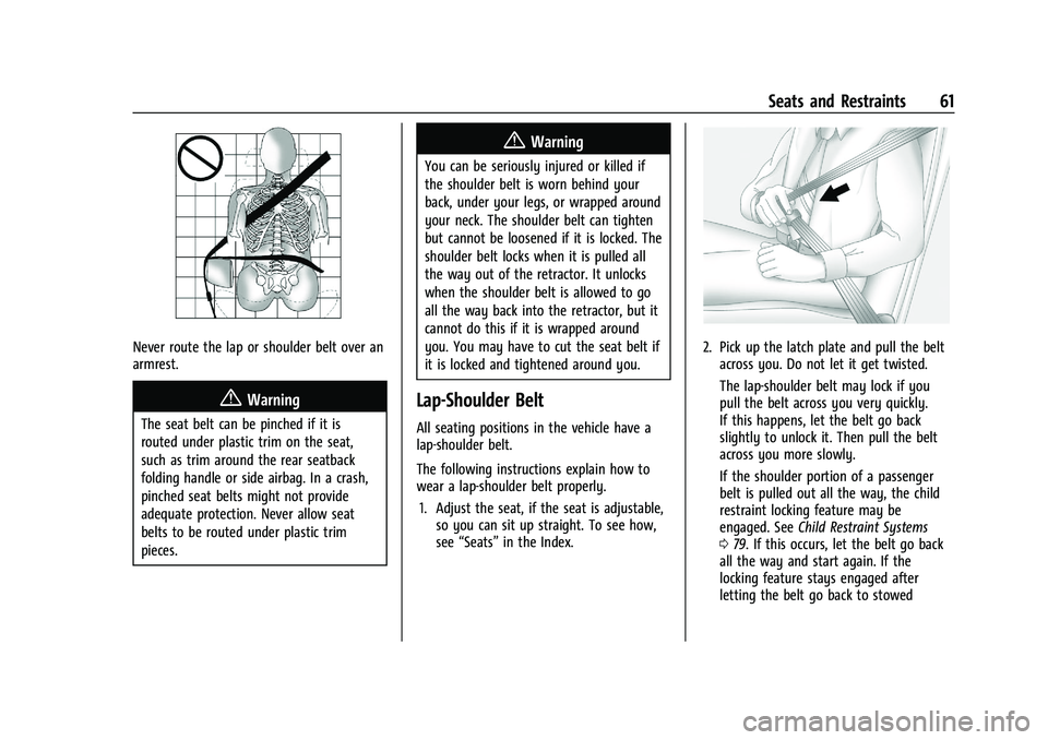 GMC SIERRA 2023  Owners Manual GMC Sierra/Sierra Denali 2500 HD/3500 HD Owner Manual (GMNA-
Localizing-U.S./Canada-16504257) - 2023 - CRC - 5/9/22
Seats and Restraints 61
Never route the lap or shoulder belt over an
armrest.
{Warni