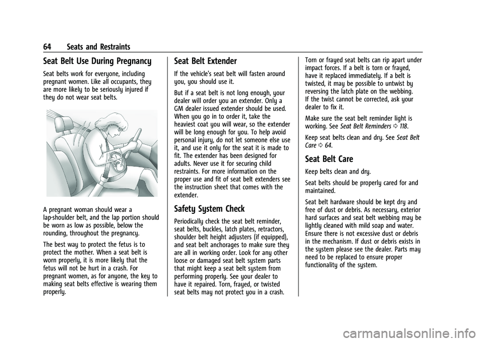 GMC SIERRA 2023  Owners Manual GMC Sierra/Sierra Denali 2500 HD/3500 HD Owner Manual (GMNA-
Localizing-U.S./Canada-16504257) - 2023 - CRC - 5/9/22
64 Seats and Restraints
Seat Belt Use During Pregnancy
Seat belts work for everyone,
