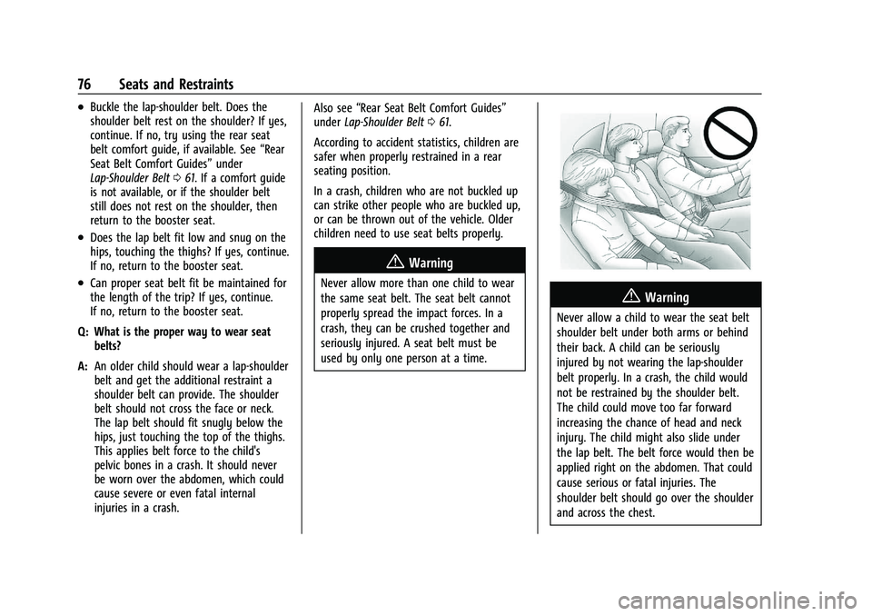 GMC SIERRA 2023  Owners Manual GMC Sierra/Sierra Denali 2500 HD/3500 HD Owner Manual (GMNA-
Localizing-U.S./Canada-16504257) - 2023 - CRC - 5/9/22
76 Seats and Restraints
.Buckle the lap-shoulder belt. Does the
shoulder belt rest o