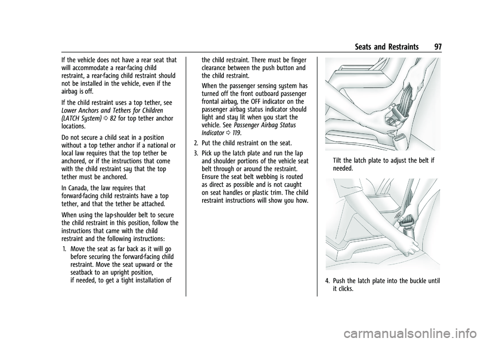 GMC SIERRA 2023  Owners Manual GMC Sierra/Sierra Denali 2500 HD/3500 HD Owner Manual (GMNA-
Localizing-U.S./Canada-16504257) - 2023 - CRC - 5/9/22
Seats and Restraints 97
If the vehicle does not have a rear seat that
will accommoda