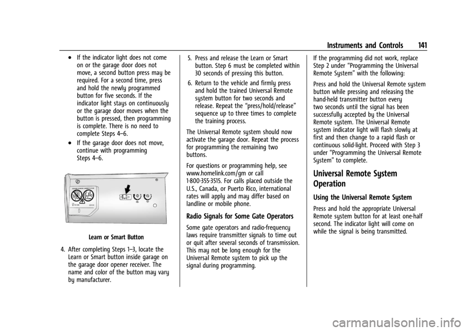 GMC SIERRA 2024  Owners Manual GMC Sierra/Sierra Denali 2500 HD/3500 HD Owner Manual (GMNA-
Localizing-U.S./Canada-16908340) - 2024 - CRC - 12/15/22
Instruments and Controls 141
.If the indicator light does not come
on or the garag