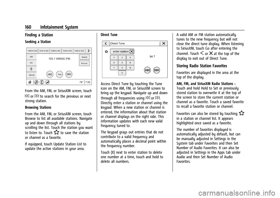 GMC SIERRA 2024  Owners Manual GMC Sierra/Sierra Denali 2500 HD/3500 HD Owner Manual (GMNA-
Localizing-U.S./Canada-16908340) - 2024 - CRC - 12/7/22
160 Infotainment System
Finding a Station
Seeking a Station
From the AM, FM, or Sir