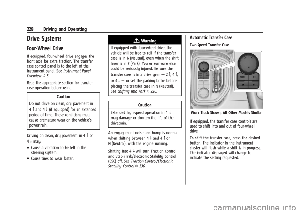 GMC SIERRA 2024  Owners Manual GMC Sierra/Sierra Denali 2500 HD/3500 HD Owner Manual (GMNA-
Localizing-U.S./Canada-16908340) - 2024 - CRC - 12/13/22
228 Driving and Operating
Drive Systems
Four-Wheel Drive
If equipped, four-wheel d