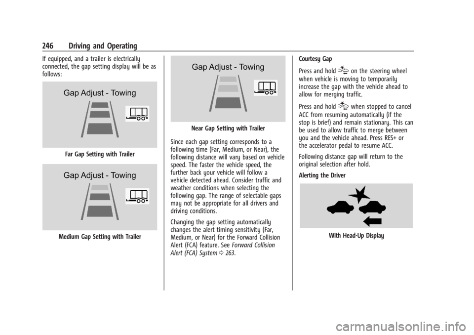 GMC SIERRA 2024  Owners Manual GMC Sierra/Sierra Denali 2500 HD/3500 HD Owner Manual (GMNA-
Localizing-U.S./Canada-16908340) - 2024 - CRC - 12/13/22
246 Driving and Operating
If equipped, and a trailer is electrically
connected, th