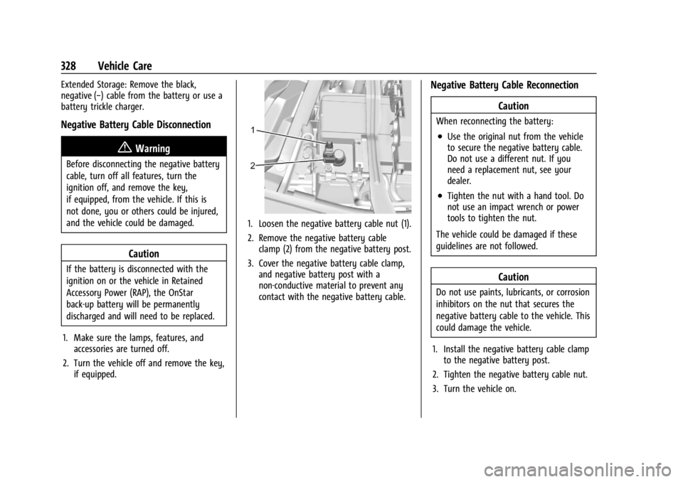 GMC SIERRA 2024  Owners Manual GMC Sierra/Sierra Denali 2500 HD/3500 HD Owner Manual (GMNA-
Localizing-U.S./Canada-16908340) - 2024 - CRC - 12/7/22
328 Vehicle Care
Extended Storage: Remove the black,
negative (−) cable from the 