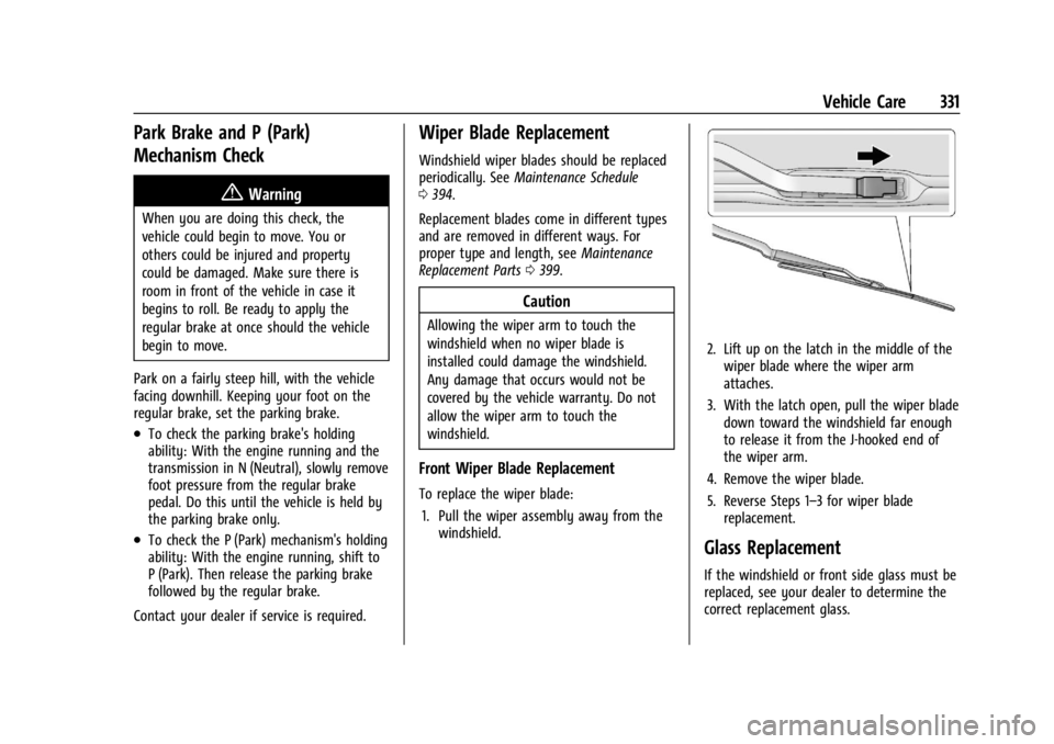 GMC SIERRA 2024  Owners Manual GMC Sierra/Sierra Denali 2500 HD/3500 HD Owner Manual (GMNA-
Localizing-U.S./Canada-16908340) - 2024 - CRC - 12/7/22
Vehicle Care 331
Park Brake and P (Park)
Mechanism Check
{Warning
When you are doin