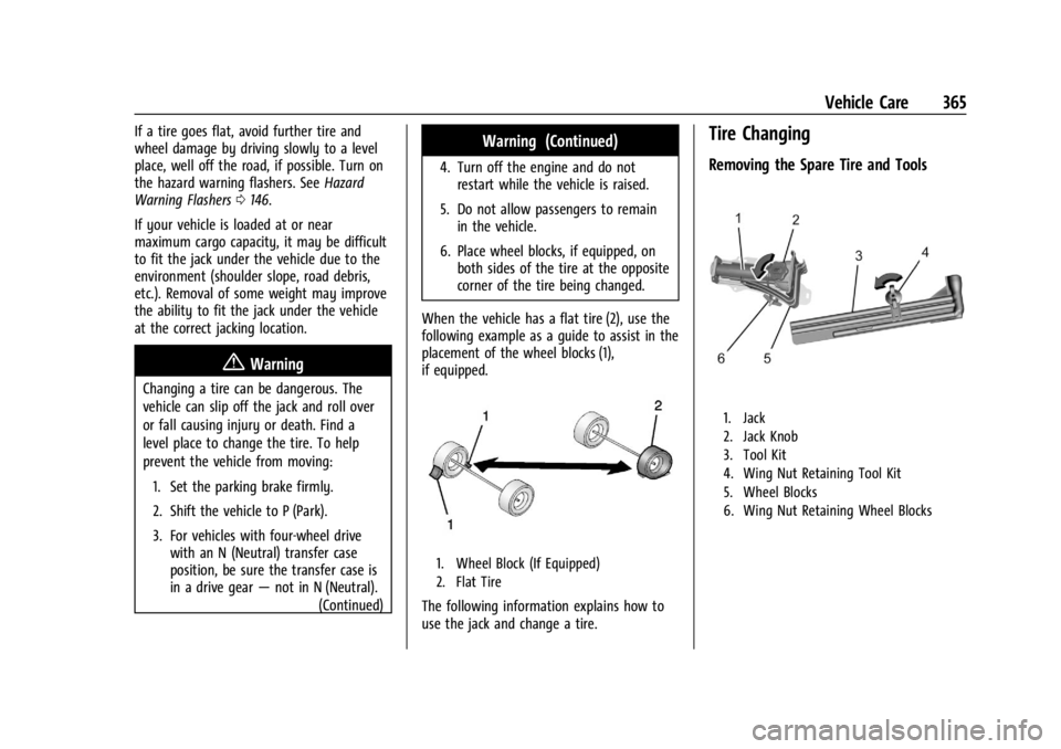 GMC SIERRA 2024  Owners Manual GMC Sierra/Sierra Denali 2500 HD/3500 HD Owner Manual (GMNA-
Localizing-U.S./Canada-16908340) - 2024 - CRC - 12/7/22
Vehicle Care 365
If a tire goes flat, avoid further tire and
wheel damage by drivin
