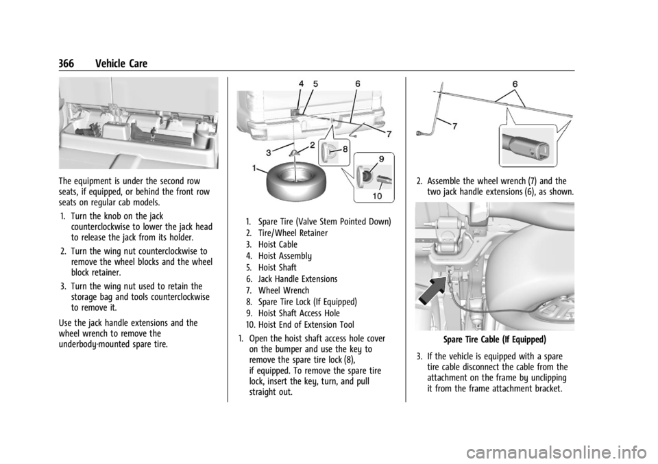 GMC SIERRA 2024  Owners Manual GMC Sierra/Sierra Denali 2500 HD/3500 HD Owner Manual (GMNA-
Localizing-U.S./Canada-16908340) - 2024 - CRC - 12/7/22
366 Vehicle Care
The equipment is under the second row
seats, if equipped, or behin