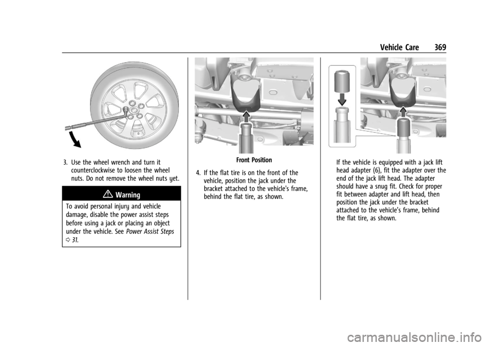 GMC SIERRA 2024  Owners Manual GMC Sierra/Sierra Denali 2500 HD/3500 HD Owner Manual (GMNA-
Localizing-U.S./Canada-16908340) - 2024 - CRC - 12/7/22
Vehicle Care 369
3. Use the wheel wrench and turn itcounterclockwise to loosen the 