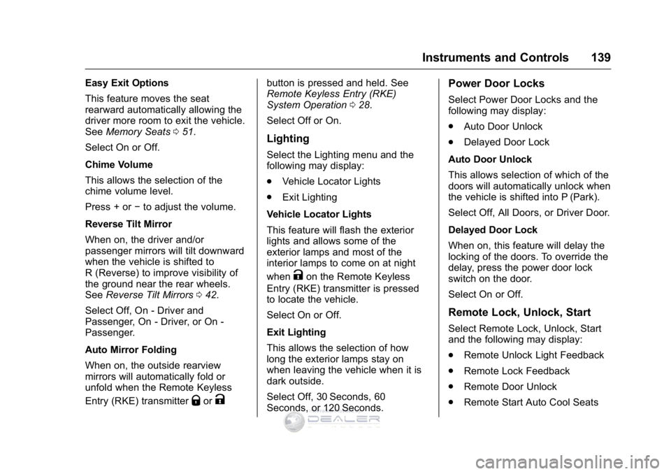 GMC SIERRA DENALI 2016 Owners Manual GMC Sierra Denali Owner Manual (GMNA-Localizing-U.S./Canada/Mexico-
9234761) - 2016 - crc - 7/24/15
Instruments and Controls 139
Easy Exit Options
This feature moves the seat
rearward automatically al GMC SIERRA DENALI 2016 Owners Manual GMC Sierra Denali Owner Manual (GMNA-Localizing-U.S./Canada/Mexico-
9234761) - 2016 - crc - 7/24/15
Instruments and Controls 139
Easy Exit Options
This feature moves the seat
rearward automatically al