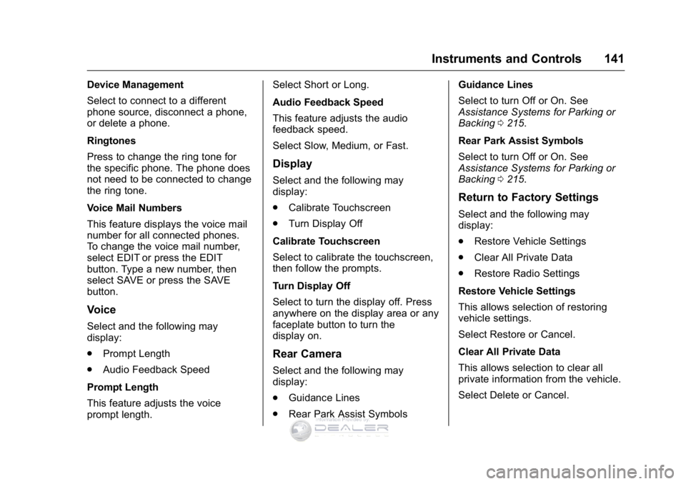 GMC SIERRA DENALI 2016 Owners Manual GMC Sierra Denali Owner Manual (GMNA-Localizing-U.S./Canada/Mexico-
9234761) - 2016 - crc - 7/24/15
Instruments and Controls 141
Device Management
Select to connect to a different
phone source, discon GMC SIERRA DENALI 2016 Owners Manual GMC Sierra Denali Owner Manual (GMNA-Localizing-U.S./Canada/Mexico-
9234761) - 2016 - crc - 7/24/15
Instruments and Controls 141
Device Management
Select to connect to a different
phone source, discon