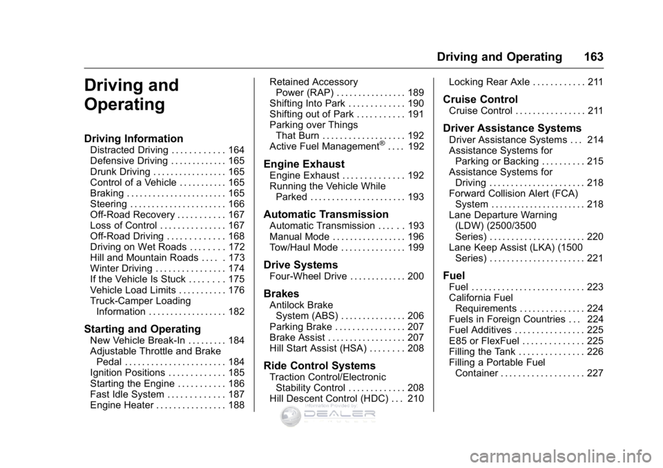 GMC SIERRA DENALI 2016 Owners Manual GMC Sierra Denali Owner Manual (GMNA-Localizing-U.S./Canada/Mexico-
9234761) - 2016 - crc - 7/24/15
Driving and Operating 163
Driving and
Operating
Driving Information
Distracted Driving . . . . . . . GMC SIERRA DENALI 2016 Owners Manual GMC Sierra Denali Owner Manual (GMNA-Localizing-U.S./Canada/Mexico-
9234761) - 2016 - crc - 7/24/15
Driving and Operating 163
Driving and
Operating
Driving Information
Distracted Driving . . . . . . .