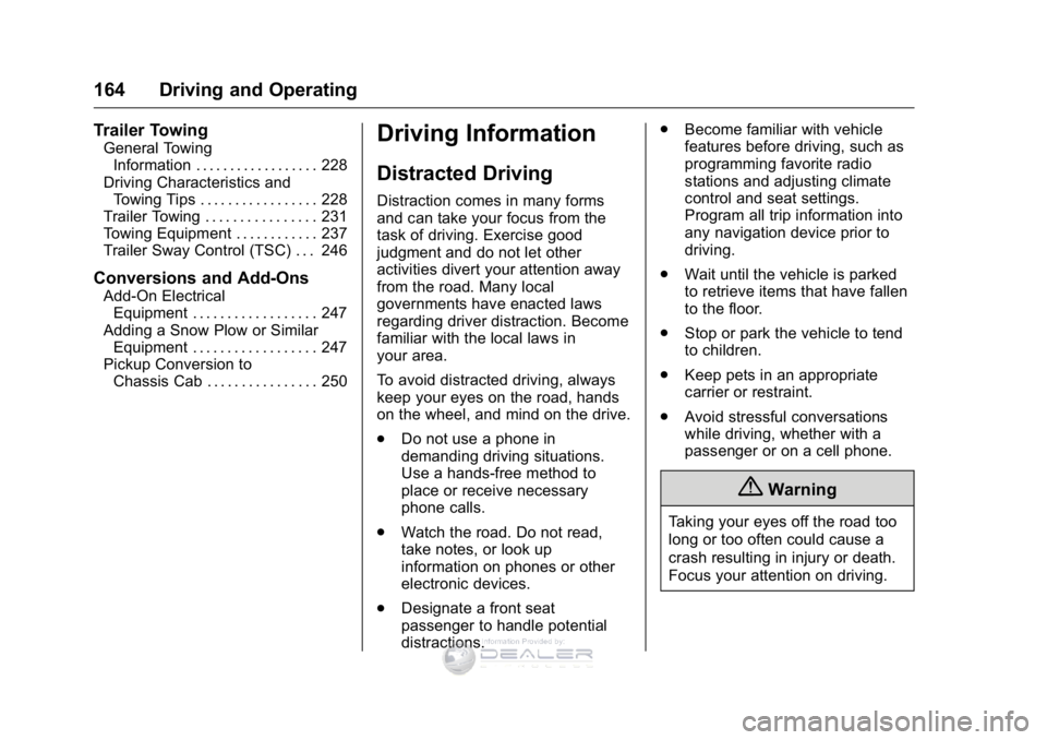 GMC SIERRA DENALI 2016 Owners Manual GMC Sierra Denali Owner Manual (GMNA-Localizing-U.S./Canada/Mexico-
9234761) - 2016 - crc - 7/24/15
164 Driving and Operating
Trailer Towing
General TowingInformation . . . . . . . . . . . . . . . . . GMC SIERRA DENALI 2016 Owners Manual GMC Sierra Denali Owner Manual (GMNA-Localizing-U.S./Canada/Mexico-
9234761) - 2016 - crc - 7/24/15
164 Driving and Operating
Trailer Towing
General TowingInformation . . . . . . . . . . . . . . . . .