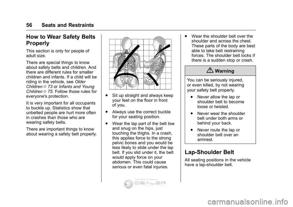 GMC SIERRA DENALI 2016 Owners Manual GMC Sierra Denali Owner Manual (GMNA-Localizing-U.S./Canada/Mexico-
9234761) - 2016 - crc - 7/24/15
56 Seats and Restraints
How to Wear Safety Belts
Properly
This section is only for people of
adult s GMC SIERRA DENALI 2016 Owners Manual GMC Sierra Denali Owner Manual (GMNA-Localizing-U.S./Canada/Mexico-
9234761) - 2016 - crc - 7/24/15
56 Seats and Restraints
How to Wear Safety Belts
Properly
This section is only for people of
adult s