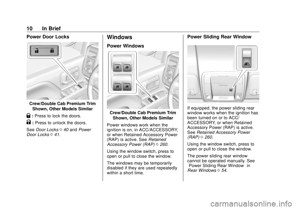 GMC SIERRA DENALI 2018 Owners Manual GMC Sierra/Sierra Denali Owner Manual (GMNA-Localizing-U.S./Canada/
Mexico-11349177) - 2018 - CRC - 10/17/17
10 In Brief Power Door Locks
Crew/Double Cab Premium Trim
Shown, Other Models Similar
Q : P GMC SIERRA DENALI 2018 Owners Manual GMC Sierra/Sierra Denali Owner Manual (GMNA-Localizing-U.S./Canada/
Mexico-11349177) - 2018 - CRC - 10/17/17
10 In Brief Power Door Locks
Crew/Double Cab Premium Trim
Shown, Other Models Similar
Q : P