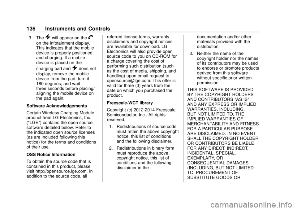 GMC SIERRA DENALI 2018  Owners Manual GMC Sierra/Sierra Denali Owner Manual (GMNA-Localizing-U.S./Canada/
Mexico-11349177) - 2018 - CRC - 10/17/17
136 Instruments and Controls 3. The
} will appear on the
Von the infotainment display.
This