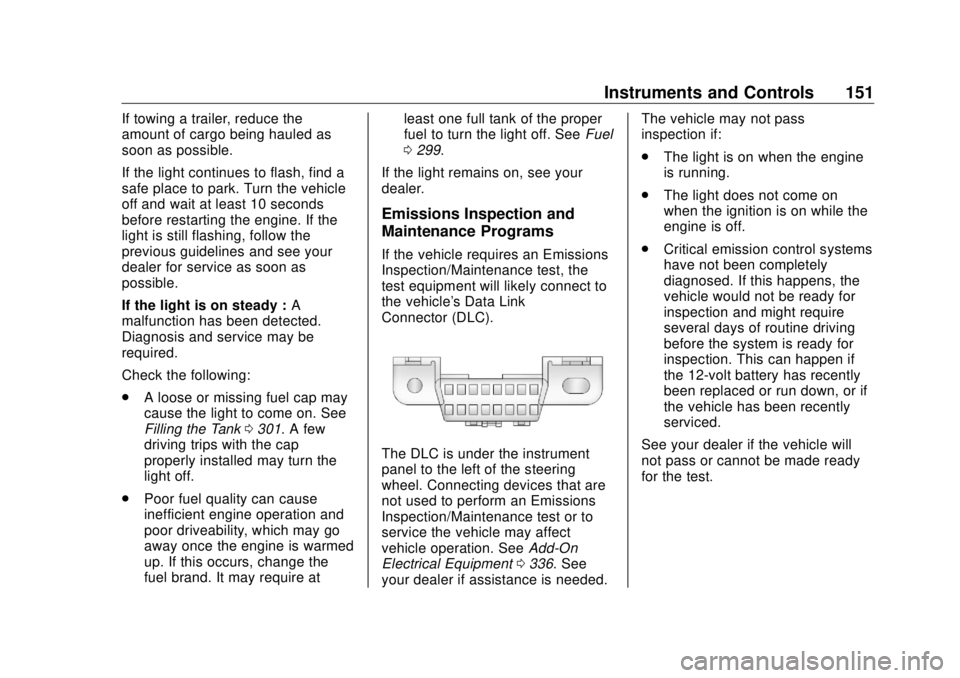 GMC SIERRA DENALI 2018 Owners Manual GMC Sierra/Sierra Denali Owner Manual (GMNA-Localizing-U.S./Canada/
Mexico-11349177) - 2018 - CRC - 10/17/17
Instruments and Controls 151If towing a trailer, reduce the
amount of cargo being hauled as GMC SIERRA DENALI 2018 Owners Manual GMC Sierra/Sierra Denali Owner Manual (GMNA-Localizing-U.S./Canada/
Mexico-11349177) - 2018 - CRC - 10/17/17
Instruments and Controls 151If towing a trailer, reduce the
amount of cargo being hauled as