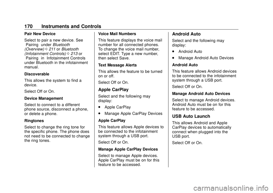 GMC SIERRA DENALI 2018 Owners Manual GMC Sierra/Sierra Denali Owner Manual (GMNA-Localizing-U.S./Canada/
Mexico-11349177) - 2018 - CRC - 10/17/17
170 Instruments and Controls Pair New Device
Select to pair a new device. See
“ Pairing GMC SIERRA DENALI 2018 Owners Manual GMC Sierra/Sierra Denali Owner Manual (GMNA-Localizing-U.S./Canada/
Mexico-11349177) - 2018 - CRC - 10/17/17
170 Instruments and Controls Pair New Device
Select to pair a new device. See
“ Pairing