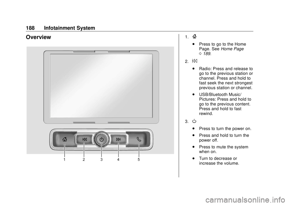 GMC SIERRA DENALI 2018  Owners Manual GMC Sierra/Sierra Denali Owner Manual (GMNA-Localizing-U.S./Canada/
Mexico-11349177) - 2018 - CRC - 10/17/17
188 Infotainment System
Overview 1.
{ .
Press to go to the Home
Page. See Home Page
0 189 .