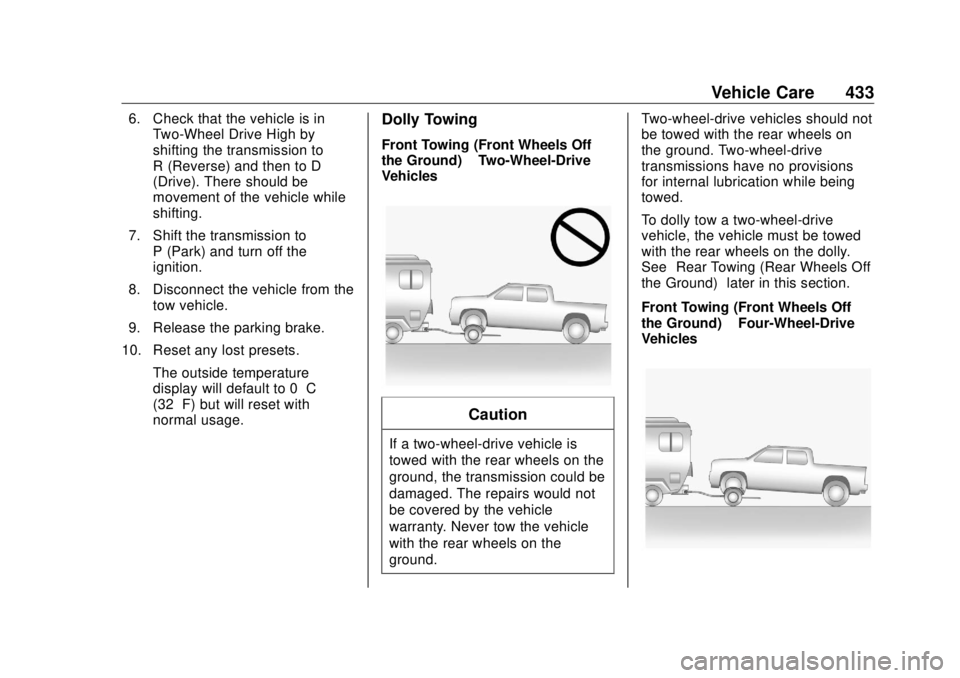 GMC SIERRA DENALI 2018 Owners Manual GMC Sierra/Sierra Denali Owner Manual (GMNA-Localizing-U.S./Canada/
Mexico-11349177) - 2018 - CRC - 10/17/17
Vehicle Care 4336. Check that the vehicle is in
Two-Wheel Drive High by
shifting the transm GMC SIERRA DENALI 2018 Owners Manual GMC Sierra/Sierra Denali Owner Manual (GMNA-Localizing-U.S./Canada/
Mexico-11349177) - 2018 - CRC - 10/17/17
Vehicle Care 4336. Check that the vehicle is in
Two-Wheel Drive High by
shifting the transm