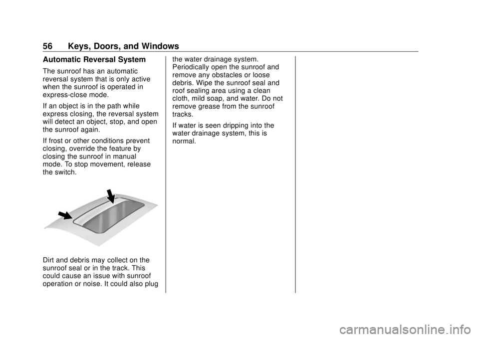 GMC SIERRA DENALI 2018  Owners Manual GMC Sierra/Sierra Denali Owner Manual (GMNA-Localizing-U.S./Canada/
Mexico-11349177) - 2018 - CRC - 10/17/17
56 Keys, Doors, and Windows Automatic Reversal System The sunroof has an automatic
reversal