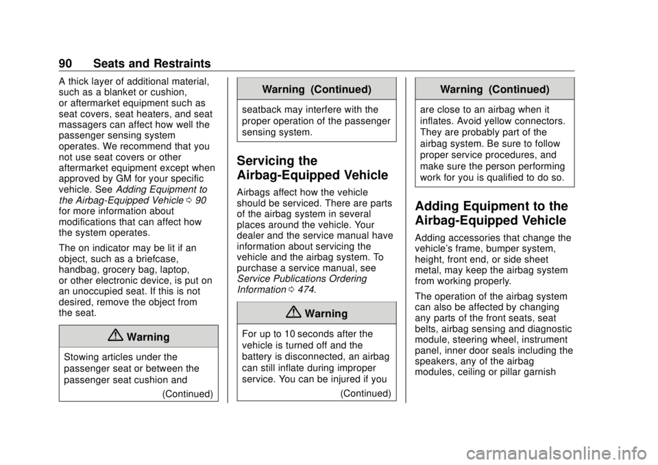 GMC SIERRA DENALI 2018  Owners Manual GMC Sierra/Sierra Denali Owner Manual (GMNA-Localizing-U.S./Canada/
Mexico-11349177) - 2018 - CRC - 10/17/17
90 Seats and Restraints A thick layer of additional material,
such as a blanket or cushion,