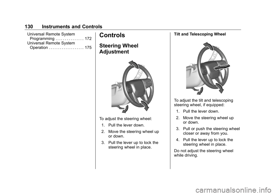 GMC SIERRA DENALI 2019  Owners Manual GMC Sierra/Sierra Denali Owner Manual (GMNA-Localizing-U.S./Canada/
Mexico-1500-11698638) - 2019 - crc - 5/15/18
130 Instruments and Controls Universal Remote System
Programming . . . . . . . . . . . 