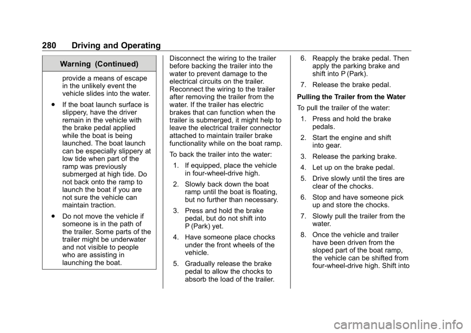 GMC SIERRA DENALI 2019 Owners Manual GMC Sierra/Sierra Denali Owner Manual (GMNA-Localizing-U.S./Canada/
Mexico-1500-11698638) - 2019 - crc - 5/16/18
280 Driving and Operating Warning (Continued) provide a means of escape
in the unlikely GMC SIERRA DENALI 2019 Owners Manual GMC Sierra/Sierra Denali Owner Manual (GMNA-Localizing-U.S./Canada/
Mexico-1500-11698638) - 2019 - crc - 5/16/18
280 Driving and Operating Warning (Continued) provide a means of escape
in the unlikely