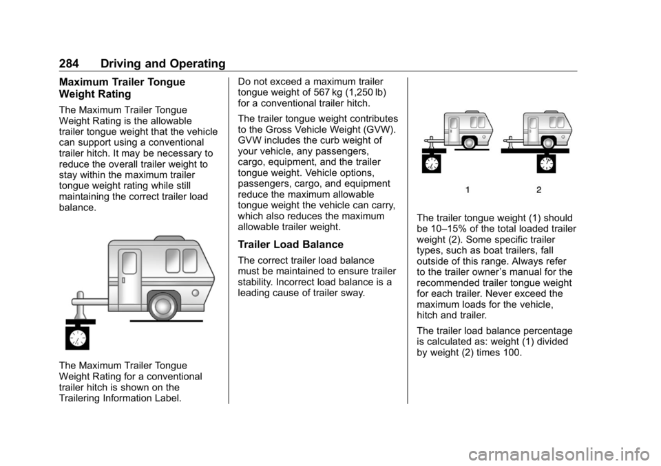 GMC SIERRA DENALI 2019 Owners Manual GMC Sierra/Sierra Denali Owner Manual (GMNA-Localizing-U.S./Canada/
Mexico-1500-11698638) - 2019 - crc - 5/16/18
284 Driving and Operating Maximum Trailer Tongue
Weight Rating The Maximum Trailer Tong GMC SIERRA DENALI 2019 Owners Manual GMC Sierra/Sierra Denali Owner Manual (GMNA-Localizing-U.S./Canada/
Mexico-1500-11698638) - 2019 - crc - 5/16/18
284 Driving and Operating Maximum Trailer Tongue
Weight Rating The Maximum Trailer Tong
