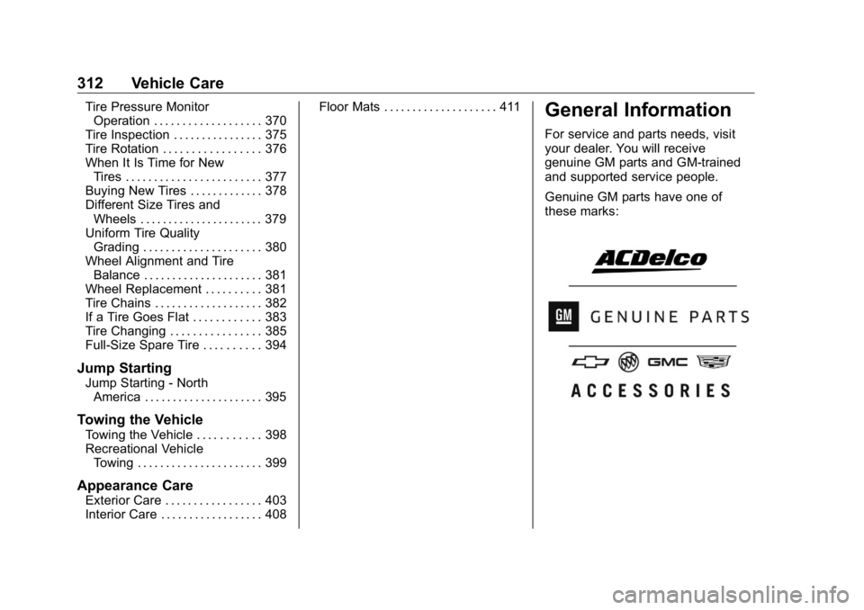 GMC SIERRA DENALI 2019 Owners Manual GMC Sierra/Sierra Denali Owner Manual (GMNA-Localizing-U.S./Canada/
Mexico-1500-11698638) - 2019 - crc - 5/15/18
312 Vehicle Care Tire Pressure Monitor
Operation . . . . . . . . . . . . . . . . . . . GMC SIERRA DENALI 2019 Owners Manual GMC Sierra/Sierra Denali Owner Manual (GMNA-Localizing-U.S./Canada/
Mexico-1500-11698638) - 2019 - crc - 5/15/18
312 Vehicle Care Tire Pressure Monitor
Operation . . . . . . . . . . . . . . . . . . .