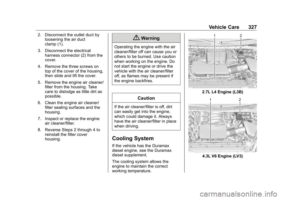 GMC SIERRA DENALI 2019 Owners Manual GMC Sierra/Sierra Denali Owner Manual (GMNA-Localizing-U.S./Canada/
Mexico-1500-11698638) - 2019 - crc - 5/15/18
Vehicle Care 3272. Disconnect the outlet duct by
loosening the air duct
clamp (1).
3. D GMC SIERRA DENALI 2019 Owners Manual GMC Sierra/Sierra Denali Owner Manual (GMNA-Localizing-U.S./Canada/
Mexico-1500-11698638) - 2019 - crc - 5/15/18
Vehicle Care 3272. Disconnect the outlet duct by
loosening the air duct
clamp (1).
3. D