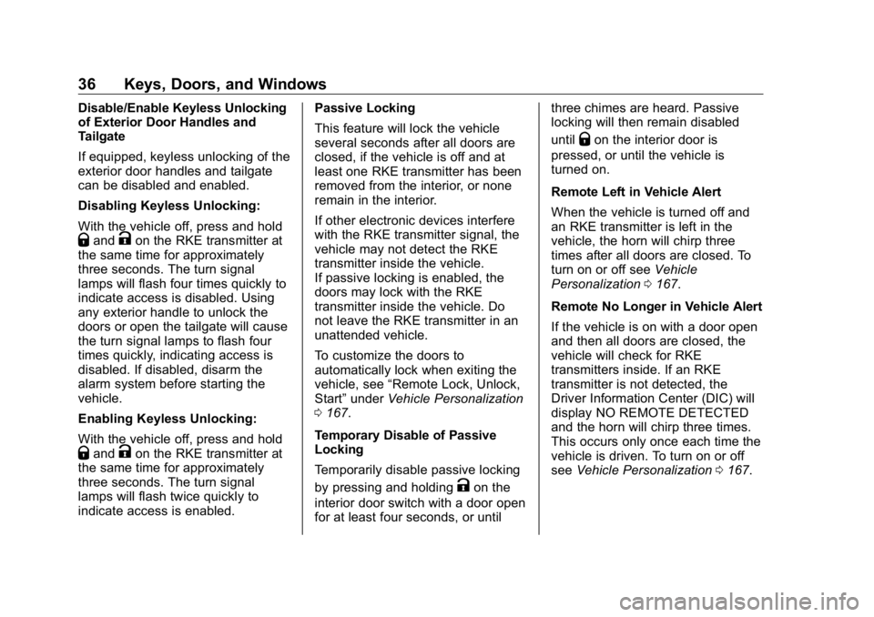 GMC SIERRA DENALI 2019  Owners Manual GMC Sierra/Sierra Denali Owner Manual (GMNA-Localizing-U.S./Canada/
Mexico-1500-11698638) - 2019 - crc - 5/15/18
36 Keys, Doors, and Windows Disable/Enable Keyless Unlocking
of Exterior Door Handles a