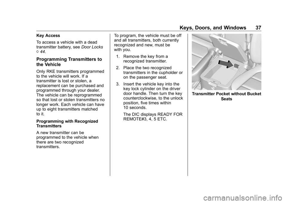 GMC SIERRA DENALI 2019  Owners Manual GMC Sierra/Sierra Denali Owner Manual (GMNA-Localizing-U.S./Canada/
Mexico-1500-11698638) - 2019 - crc - 5/15/18
Keys, Doors, and Windows 37Key Access
To access a vehicle with a dead
transmitter batte