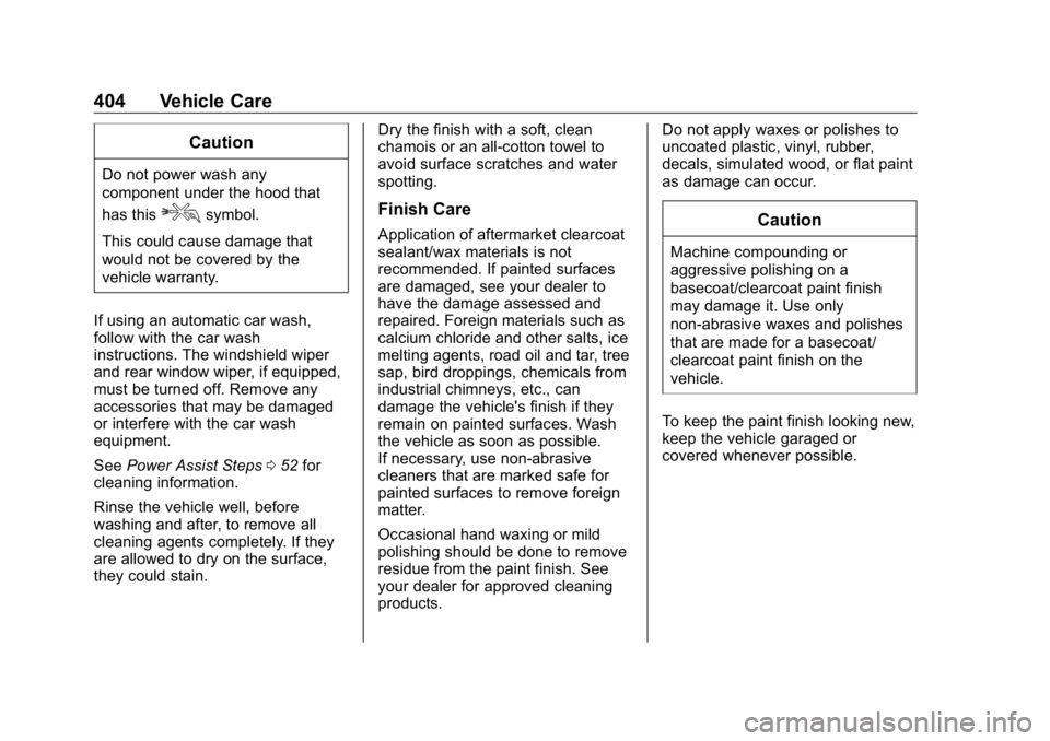 GMC SIERRA DENALI 2019 Owners Manual GMC Sierra/Sierra Denali Owner Manual (GMNA-Localizing-U.S./Canada/
Mexico-1500-11698638) - 2019 - crc - 5/15/18
404 Vehicle Care CautionDo not power wash any
component under the hood that
has this
e GMC SIERRA DENALI 2019 Owners Manual GMC Sierra/Sierra Denali Owner Manual (GMNA-Localizing-U.S./Canada/
Mexico-1500-11698638) - 2019 - crc - 5/15/18
404 Vehicle Care CautionDo not power wash any
component under the hood that
has this
e
