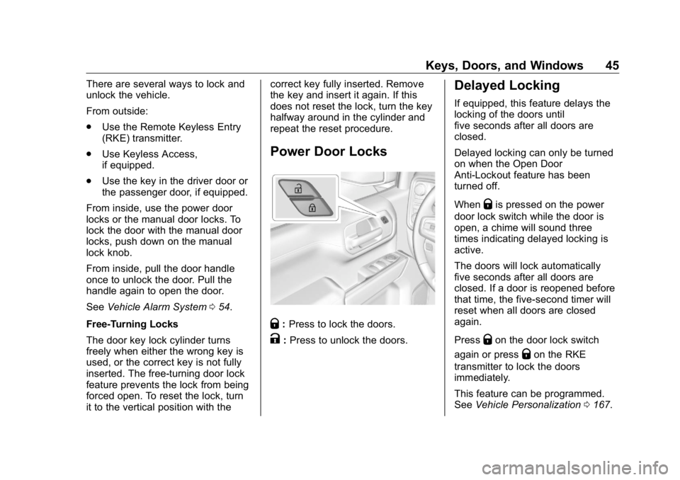 GMC SIERRA DENALI 2019  Owners Manual GMC Sierra/Sierra Denali Owner Manual (GMNA-Localizing-U.S./Canada/
Mexico-1500-11698638) - 2019 - crc - 5/15/18
Keys, Doors, and Windows 45There are several ways to lock and
unlock the vehicle.
From 