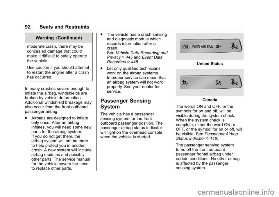 GMC SIERRA DENALI 2019  Owners Manual GMC Sierra/Sierra Denali Owner Manual (GMNA-Localizing-U.S./Canada/
Mexico-1500-11698638) - 2019 - crc - 5/15/18
92 Seats and Restraints Warning (Continued)moderate crash, there may be
concealed damag