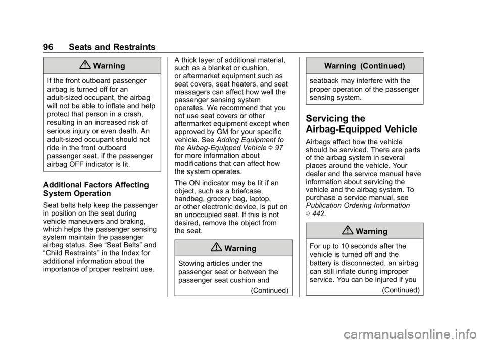 GMC SIERRA DENALI 2019 Owners Manual GMC Sierra/Sierra Denali Owner Manual (GMNA-Localizing-U.S./Canada/
Mexico-1500-11698638) - 2019 - crc - 5/15/18
96 Seats and Restraints
{ WarningIf the front outboard passenger
airbag is turned off f GMC SIERRA DENALI 2019 Owners Manual GMC Sierra/Sierra Denali Owner Manual (GMNA-Localizing-U.S./Canada/
Mexico-1500-11698638) - 2019 - crc - 5/15/18
96 Seats and Restraints
{ WarningIf the front outboard passenger
airbag is turned off f