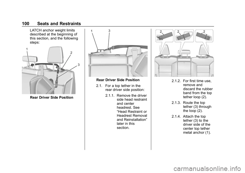 GMC SIERRA DENALI 2020  Owners Manual GMC Sierra/Sierra Denali Owner Manual (GMNA-Localizing-U.S./Canada/
Mexico-13337776) - 2020 - CRC - 8/27/19
100 Seats and Restraints
LATCH anchor weight limits
described at the beginning of
this secti