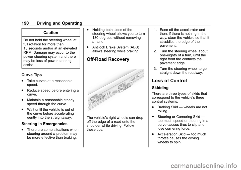 GMC SIERRA DENALI 2020  Owners Manual GMC Sierra/Sierra Denali Owner Manual (GMNA-Localizing-U.S./Canada/
Mexico-13337776) - 2020 - CRC - 8/27/19
190 Driving and Operating
Caution
Do not hold the steering wheel at
full rotation for more t