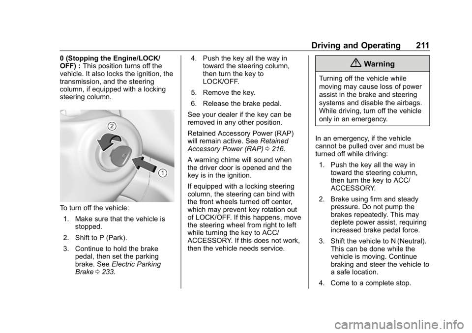 GMC SIERRA DENALI 2020  Owners Manual GMC Sierra/Sierra Denali Owner Manual (GMNA-Localizing-U.S./Canada/
Mexico-13337776) - 2020 - CRC - 8/27/19
Driving and Operating 211
0 (Stopping the Engine/LOCK/
OFF) :This position turns off the
veh