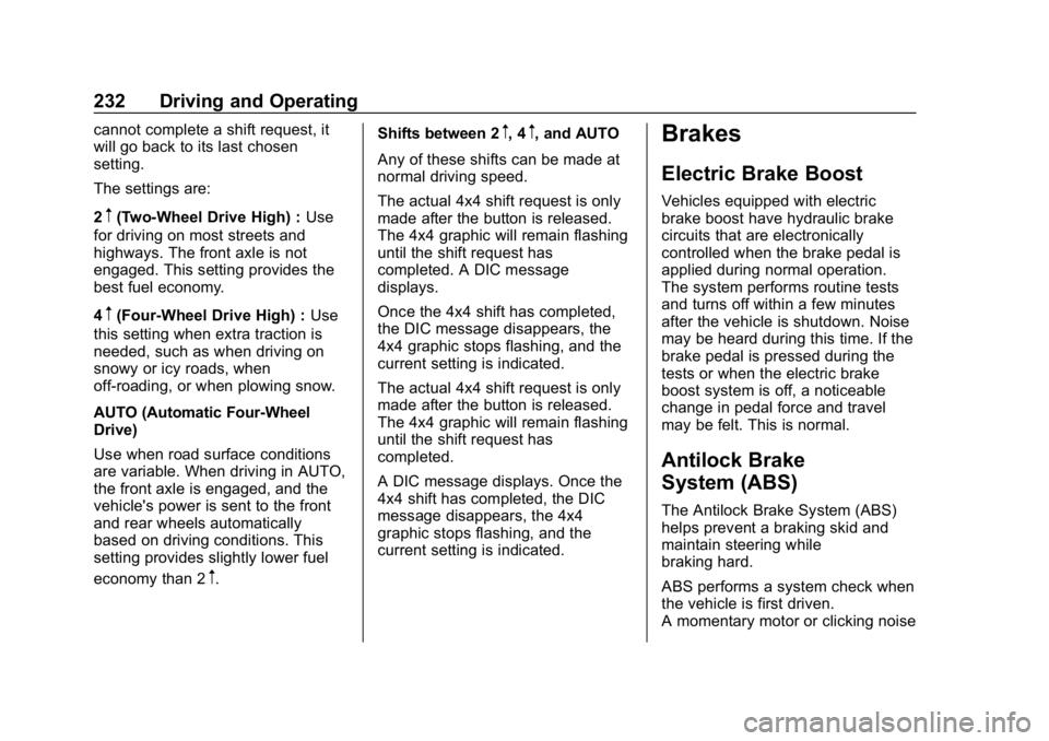 GMC SIERRA DENALI 2020  Owners Manual GMC Sierra/Sierra Denali Owner Manual (GMNA-Localizing-U.S./Canada/
Mexico-13337776) - 2020 - CRC - 8/27/19
232 Driving and Operating
cannot complete a shift request, it
will go back to its last chose