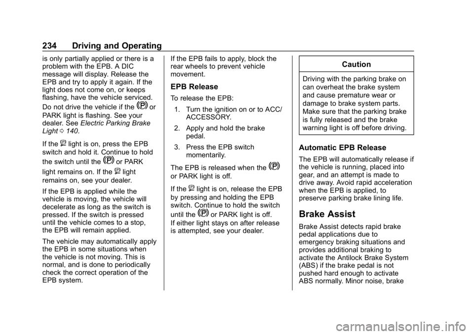 GMC SIERRA DENALI 2020  Owners Manual GMC Sierra/Sierra Denali Owner Manual (GMNA-Localizing-U.S./Canada/
Mexico-13337776) - 2020 - CRC - 8/27/19
234 Driving and Operating
is only partially applied or there is a
problem with the EPB. A DI