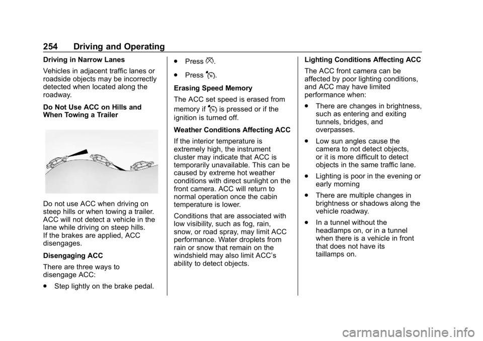 GMC SIERRA DENALI 2020  Owners Manual GMC Sierra/Sierra Denali Owner Manual (GMNA-Localizing-U.S./Canada/
Mexico-13337776) - 2020 - CRC - 8/27/19
254 Driving and Operating
Driving in Narrow Lanes
Vehicles in adjacent traffic lanes or
road