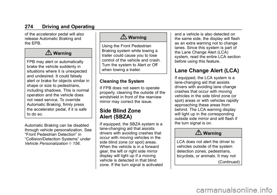 GMC SIERRA DENALI 2020  Owners Manual GMC Sierra/Sierra Denali Owner Manual (GMNA-Localizing-U.S./Canada/
Mexico-13337776) - 2020 - CRC - 8/27/19
274 Driving and Operating
of the accelerator pedal will also
release Automatic Braking and
t