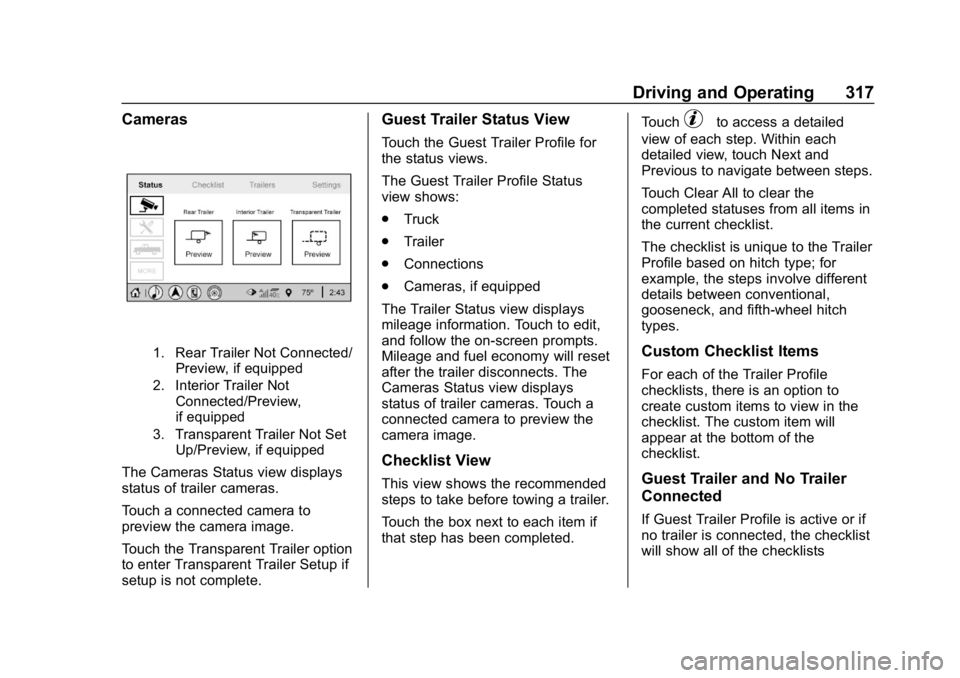 GMC SIERRA DENALI 2020 Owners Manual GMC Sierra/Sierra Denali Owner Manual (GMNA-Localizing-U.S./Canada/
Mexico-13337776) - 2020 - CRC - 8/27/19
Driving and Operating 317
Cameras
1. Rear Trailer Not Connected/Preview, if equipped
2. Inte GMC SIERRA DENALI 2020 Owners Manual GMC Sierra/Sierra Denali Owner Manual (GMNA-Localizing-U.S./Canada/
Mexico-13337776) - 2020 - CRC - 8/27/19
Driving and Operating 317
Cameras
1. Rear Trailer Not Connected/Preview, if equipped
2. Inte