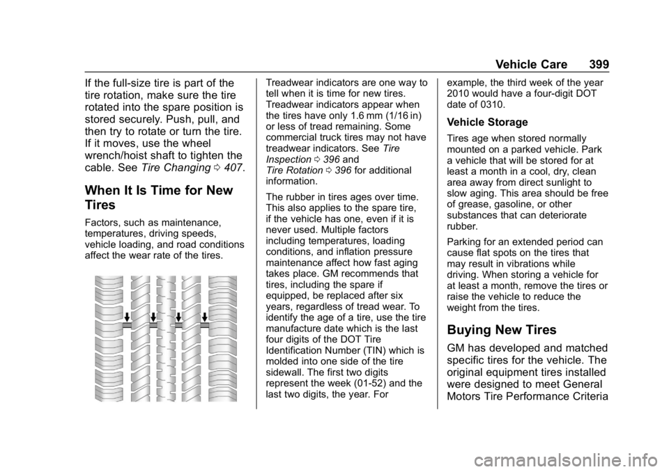 GMC SIERRA DENALI 2020  Owners Manual GMC Sierra/Sierra Denali Owner Manual (GMNA-Localizing-U.S./Canada/
Mexico-13337776) - 2020 - CRC - 8/27/19
Vehicle Care 399
If the full-size tire is part of the
tire rotation, make sure the tire
rota