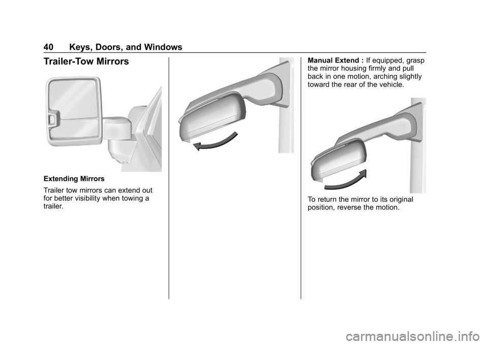 GMC SIERRA DENALI 2020  Owners Manual GMC Sierra/Sierra Denali Owner Manual (GMNA-Localizing-U.S./Canada/
Mexico-13337776) - 2020 - CRC - 8/27/19
40 Keys, Doors, and Windows
Trailer-Tow Mirrors
Extending Mirrors
Trailer tow mirrors can ex