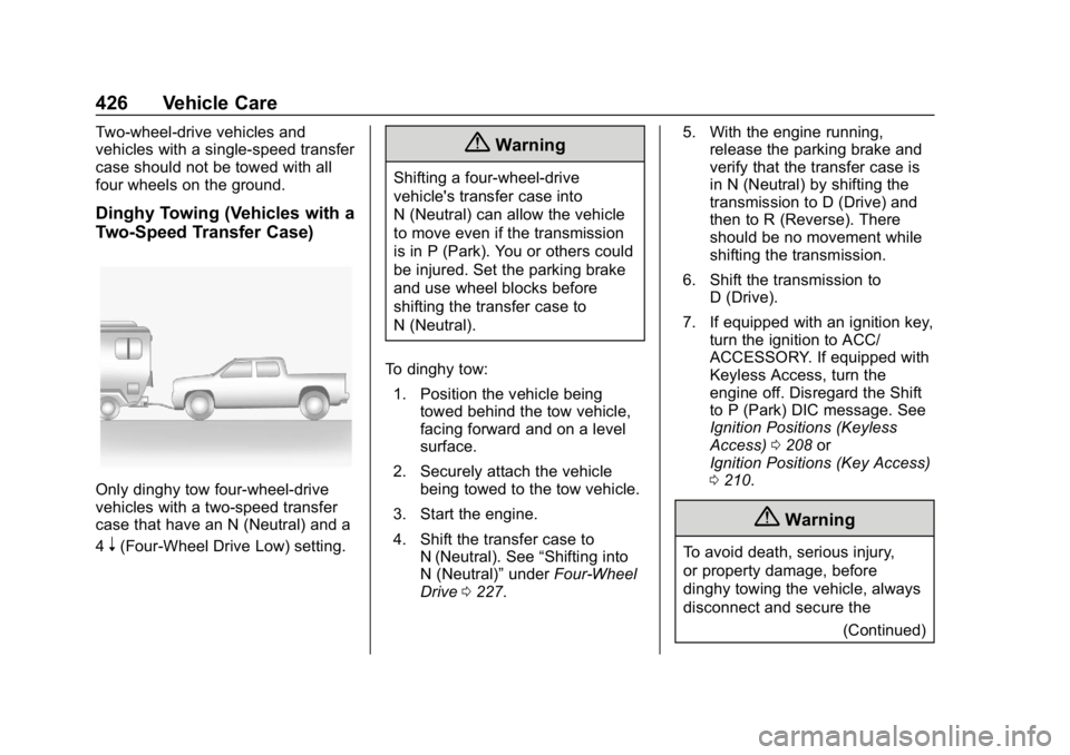 GMC SIERRA DENALI 2020  Owners Manual GMC Sierra/Sierra Denali Owner Manual (GMNA-Localizing-U.S./Canada/
Mexico-13337776) - 2020 - CRC - 8/27/19
426 Vehicle Care
Two-wheel-drive vehicles and
vehicles with a single-speed transfer
case sho