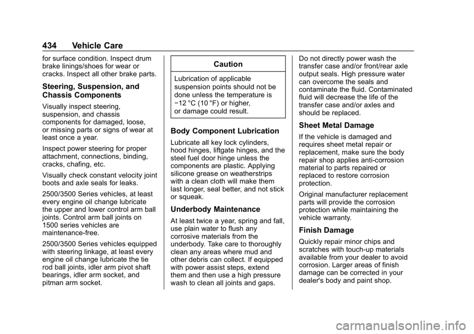GMC SIERRA DENALI 2020  Owners Manual GMC Sierra/Sierra Denali Owner Manual (GMNA-Localizing-U.S./Canada/
Mexico-13337776) - 2020 - CRC - 8/27/19
434 Vehicle Care
for surface condition. Inspect drum
brake linings/shoes for wear or
cracks.