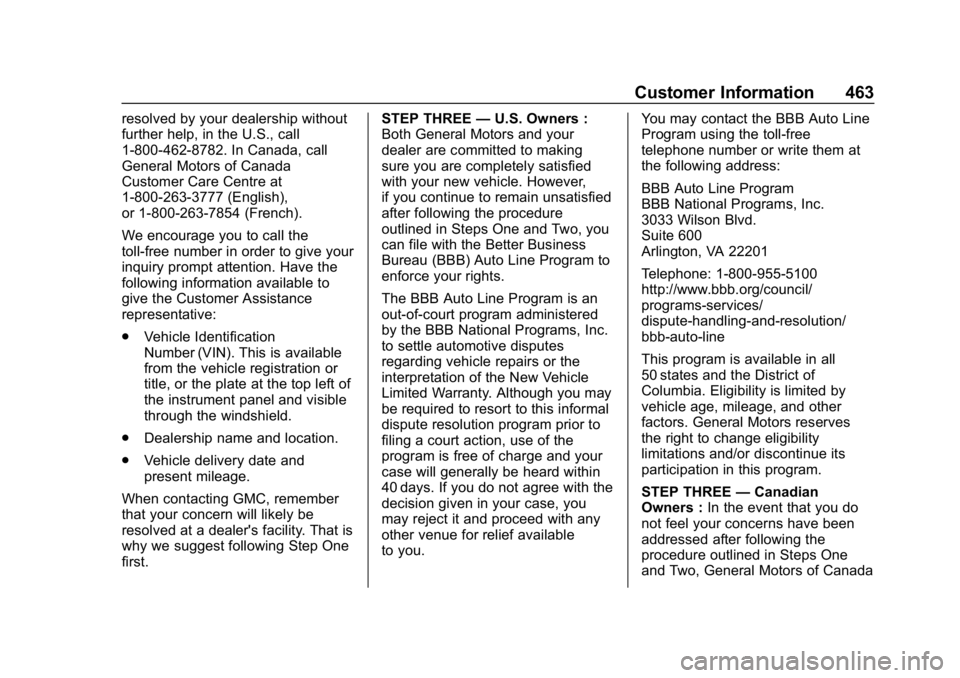 GMC SIERRA DENALI 2020  Owners Manual GMC Sierra/Sierra Denali Owner Manual (GMNA-Localizing-U.S./Canada/
Mexico-13337776) - 2020 - CRC - 8/27/19
Customer Information 463
resolved by your dealership without
further help, in the U.S., call